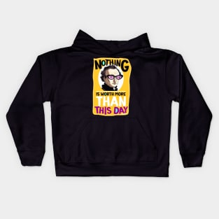 Nothing is worth more than this day. Kids Hoodie